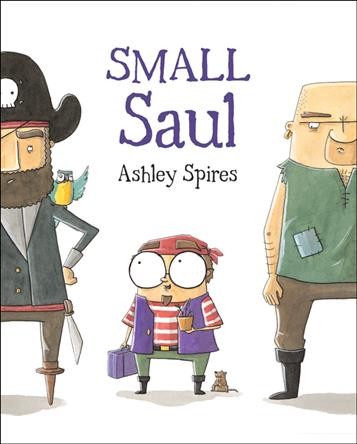 Small Saul / written and illustrated by Ashley Spires.
