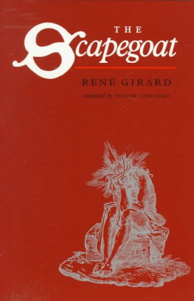 The scapegoat / RenÃ© Girard ; translated by Yvonne Freccero.