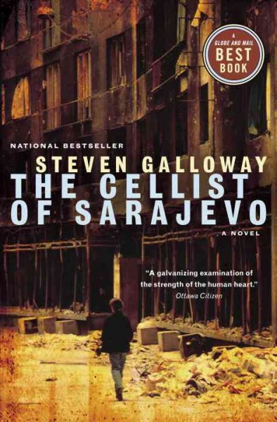 The cellist of Sarajevo / Steven Galloway.