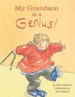 My grandson is a genius! / by Giles Andreae ; illustrated by Sue Hellard.