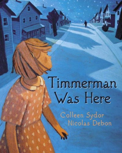Timmerman was here / Colleen Sydor ; illustrated by Nicolas Debon.