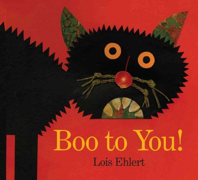 Boo to you! / Lois Ehlert.