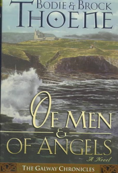 Of men & of angels : a novel / Bodie and Brock Thoene.