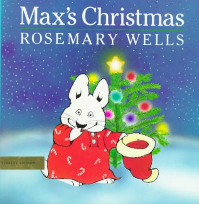 Max's Christmas / Rosemary Wells.