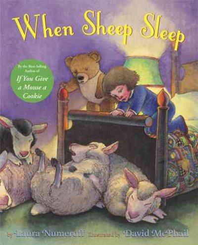 When sheep sleep / by Laura Numeroff ; illustrated by David McPhail.