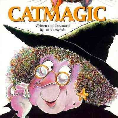 Catmagic  / written and illustrated by Loris Lesynski.