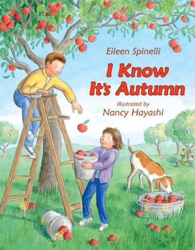 I know it's autumn / by Eileen Spinelli ; illustrated by Nancy Hayashi.