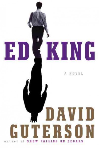 Ed King : a novel / David Guterson.