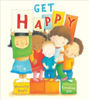 Get happy / Malachy Doyle ; illustrated by Caroline Uff.