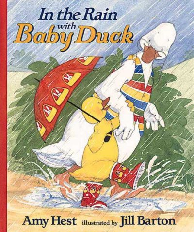 In the rain with Baby Duck / Amy Hest ; illustrated by Jill Barton.