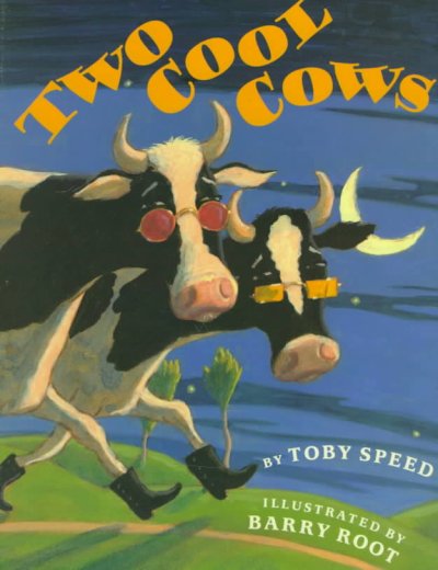 Two cool cows / Toby Speed ; illustrated by Barry Root.