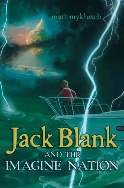 Jack Blank and the imagine nation / by Matt Myklusch.