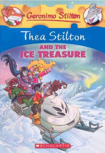 Thea Stilton and the ice treasure / Geronimo Stilton ; [text by Thea Stilton ; illustrations by Alessandro Battan ... et al.].