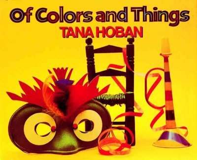 Of colors and things / Tana Hoban.