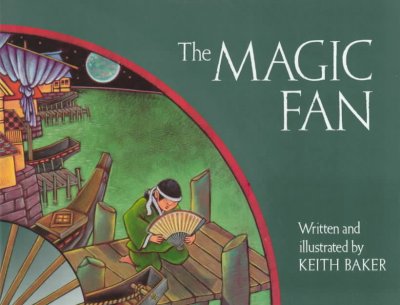 The magic fan / written and illustrated by Keith Baker.