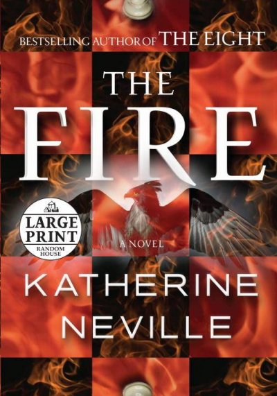 The fire : a novel. / Katherine Neville.