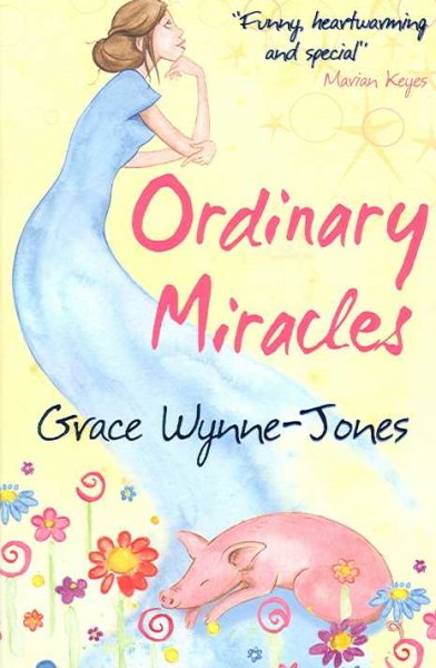 Ordinary miracles [electronic resource] / Grace Wynne-Jones.