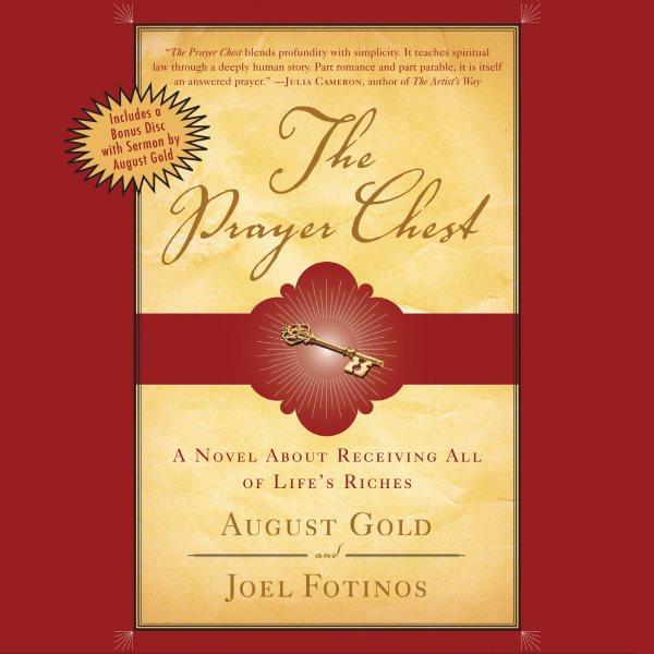 The prayer chest [electronic resource] : [a novel about receiving all of life's riches] / August Gold, Joel Fotinos.
