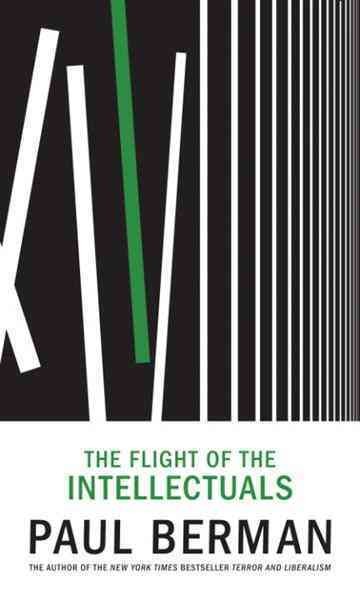 The flight of the intellectuals [electronic resource] / Paul Berman.