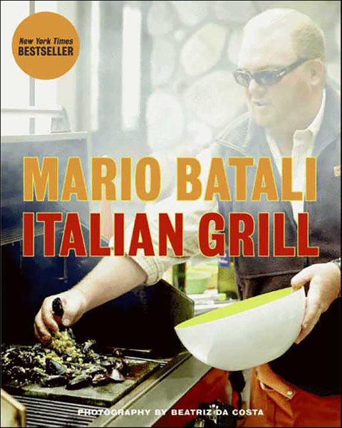 Italian grill [electronic resource] / Mario Batali with Judith Sutton ; photography by Beatriz da Costa ; art direction by Lisa Eaton and Douglas Riccardi.