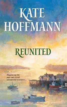 Reunited [electronic resource] / Kate Hoffmann.