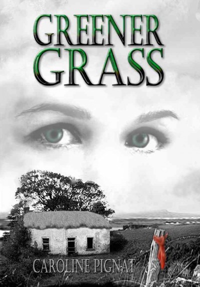 Greener grass / Caroline Pignat.