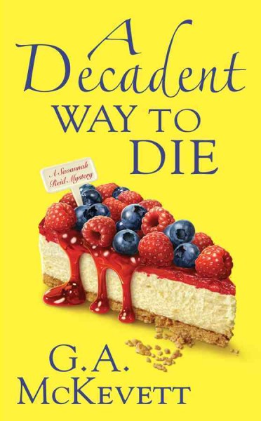 A decadent way to die : a Savannah Reid mystery / G.A. McKevett.