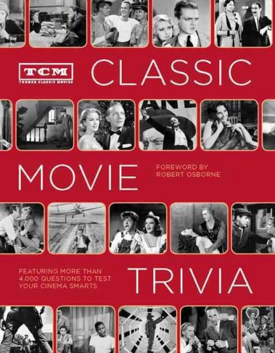 TCM classic movie trivia / foreword by Robert Osborne.