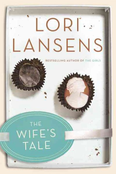 The wife's tale [Hard Cover] : a novel / by Lori Lansens.