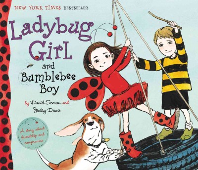 Ladybug Girl and Bumblebee Boy / by David Soman and Jacky Davis.