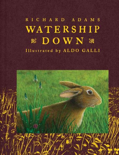 Watership Down / Richard Adams ; illustrated by Aldo Galli.