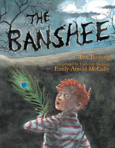 The Banshee / by Eve Bunting ; illustrated by Emily Arnold McCully.