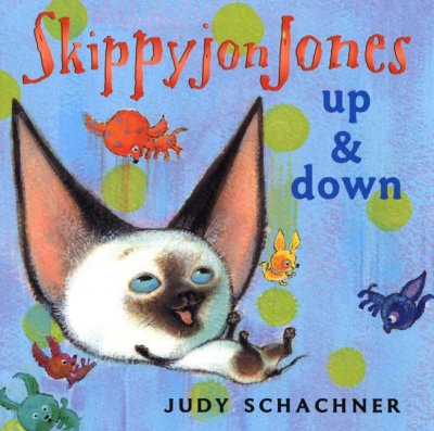 Skippyjon Jones up & down / Judy Schachner.