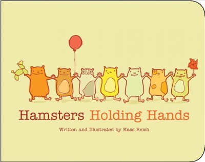 Hamsters holding hands / written and illustrated by Kass Reich.