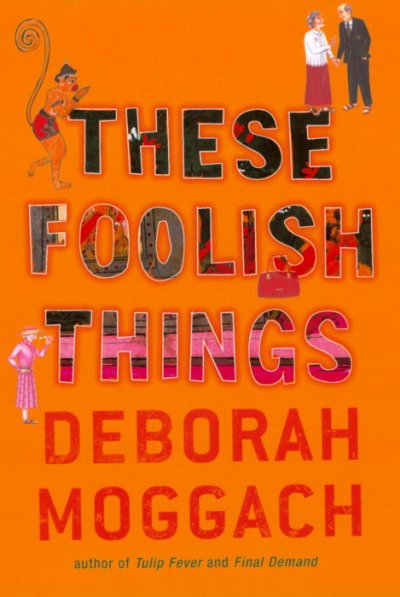 These foolish things / Deborah Moggach.