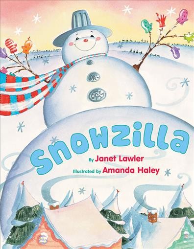 Snowzilla / by Janet Lawler ; illustrated by Amanda Haley.