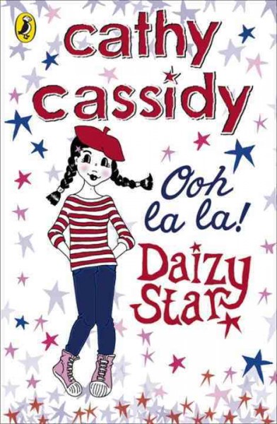 Daizy Star, ooh la la! / Cathy Cassidy.