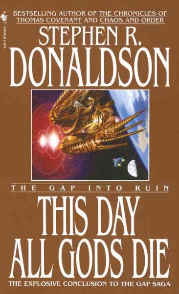 This day all gods die [electronic resource] : the gap into ruin / Stephen R. Donaldson.