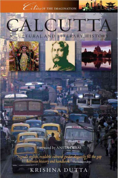 Calcutta [electronic resource] : a cultural and literary history / Krishna Dutta.