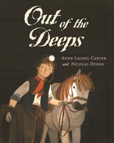 Out of the deeps [electronic resource] / Anne Laurel Carter and Nicolas Debon.