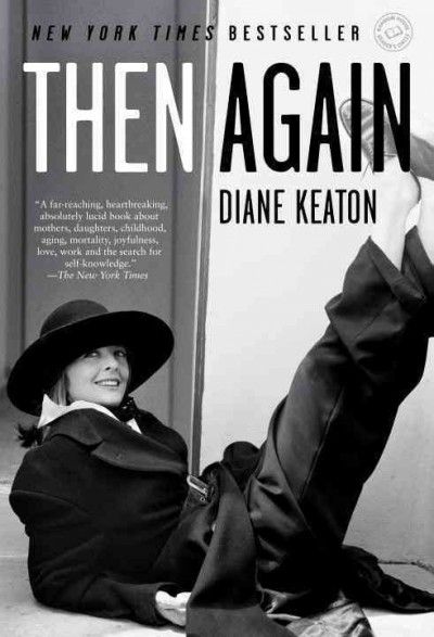 Then again [electronic resource] / Diane Keaton.