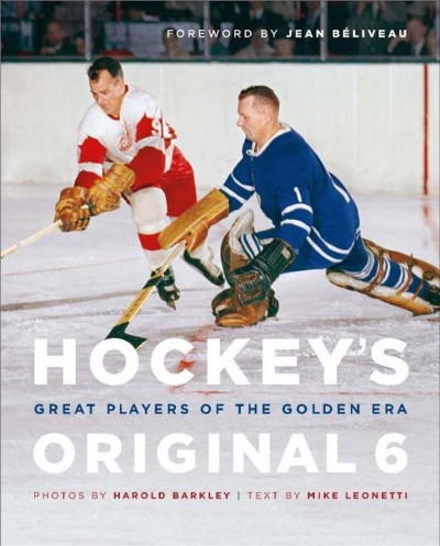 Hockey's Original 6 [electronic resource] : Great Players of the Golden Era.