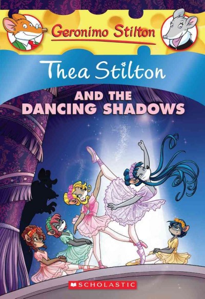 Thea Stilton and the dancing shadows / [text by Thea Stilton ; illustrations by Sabrina Ariganello ... [et. al.].