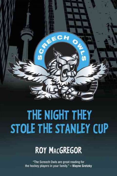 The night they stole the Stanley Cup / Roy MacGregor.
