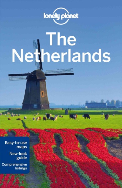 The Netherlands / this edition written and researched by Ryan Ver Berkmoes, Karla Zimmerman.
