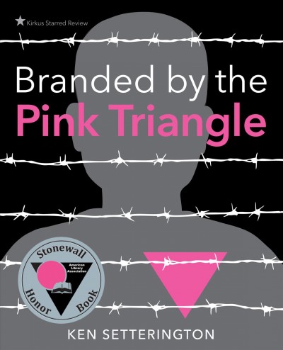 Branded by the pink triangle / Ken Setterington. 