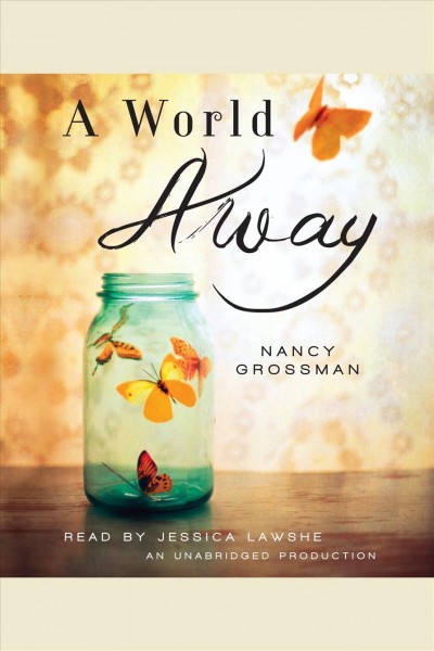A world away [electronic resource] / Nancy Grossman.