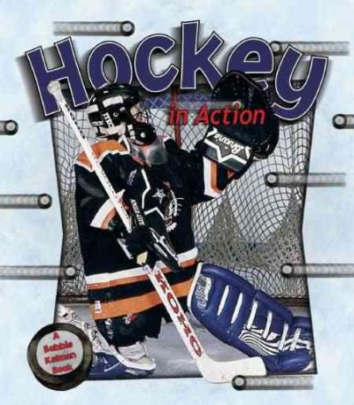 Hockey in action [electronic resource] / Niki Walker & Sarah Dann.