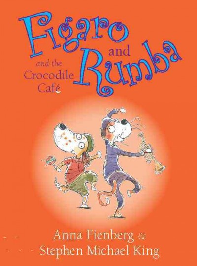 Figaro and Rumba and the Crocodile Cafe [electronic resource].