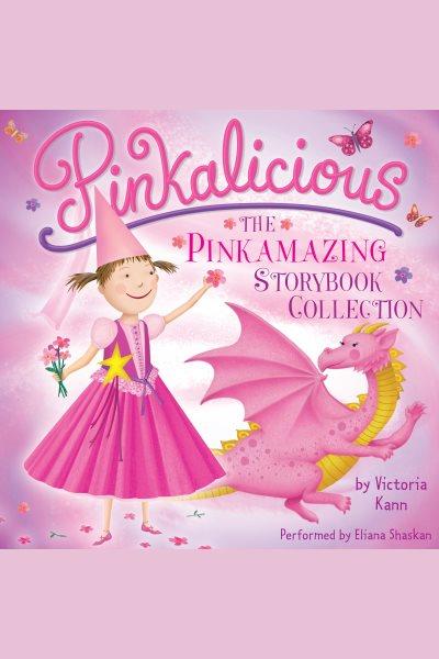The pinkamazing storybook collection [electronic resource] / by Victoria Kann.